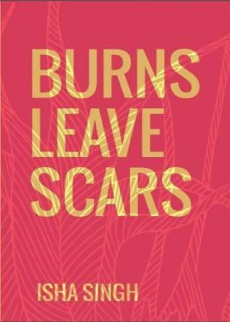 Burns Leave Scars