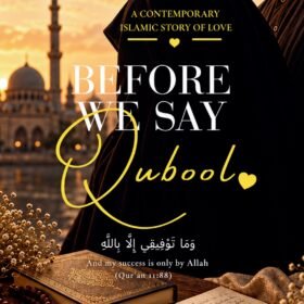 Before We Say Qubool: A Contemporary Islamic Story of Love