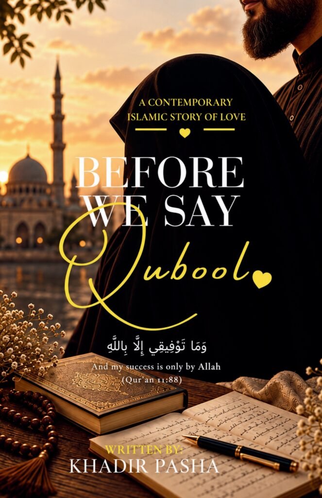 Before We Say Qubool: A Contemporary Islamic Story of Love