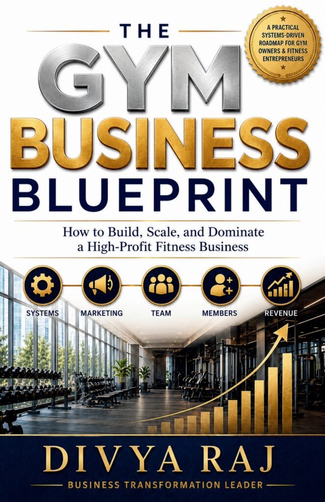 The Gym Business Blueprint: How to Build, Scale, and Dominate a High-Profit Fitness Business